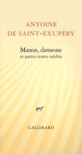MANON, DANSEUSE ET AUTRES TEXTES INEDITS | 9782070119295 | SAINT-EXUPERY ANTOINE DE