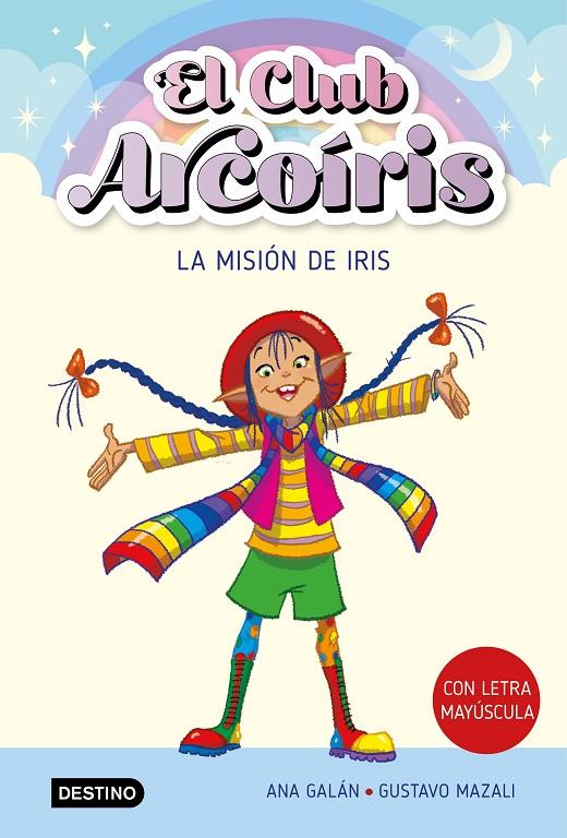 EL CLUB ARCOÍRIS 1. LA MISIÓN DE IRIS | 9788408271901 | GALÁN, ANA