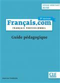 FRANÇAIS.COM, NIVEAU DÉBUTANT, A1-A2 : FRANÇAIS PROFESSIONNEL : GUIDE PÉDAGOGIQUE  | 9782090386912 | PENFORNIS, JEAN-LUC