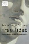 FRAGILIDAD. | 9788483077566 | JEAN-CLAUDE CARRIÈRE