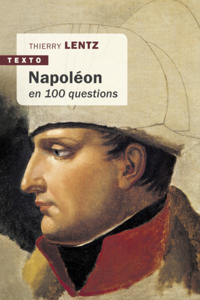 NAPOLÉON EN 100 QUESTIONS  | 9791021043466 | LENTZ, THIERRY