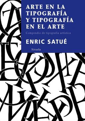 ARTE EN LA TIPOGRAFÍA Y TIPOGRAFÍA EN EL ARTE | 9788498411119 | SATUÉ, ENRIC