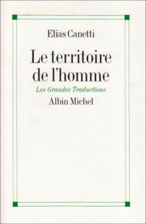LE TERRITOIRE DE L'HOMME : RÉFLEXIONS 1942-1972 | 9782226006073 | CANETTI, ELIAS