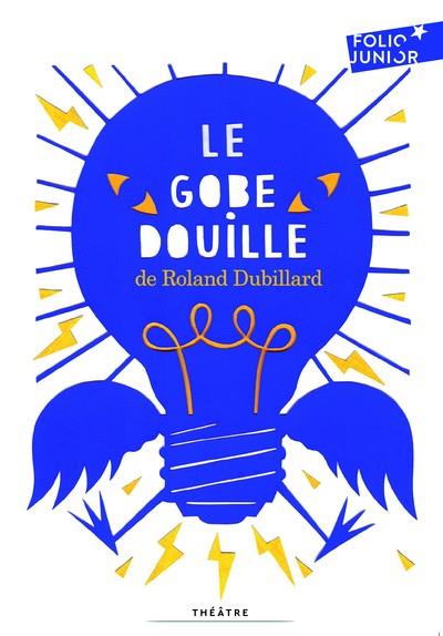 LE GOBE-DOUILLE  | 9782070651078 | DUBILLARD, ROLAND