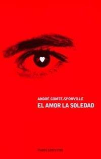 EL AMOR, LA SOLEDAD | 9788449311369 | ANDRÉ COMTE-SPONVILLE