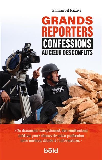 GRANDS REPORTERS : CONFESSIONS AU COEUR DES CONFLITS | 9782492284052 | EMMANUEL RAZAVI