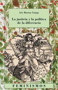 LA JUSTICIA Y LA POLÍTICA DE LA DIFERENCIA | 9788437618265 | YOUNG, IRIS MARION