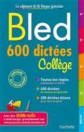 BLED : 600 DICTÉES COLLÈGE : CONFORME AUX PROGRAMMES | 9782017151036 | LISLE, ISABELLE DE
