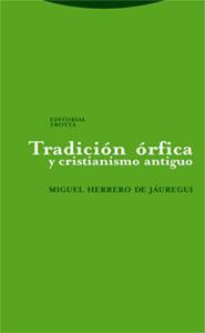 TRADICIÓN ÓRFICA Y CRISTIANISMO ANTIGUO | 9788481649154 | HERRERO DE JÁUREGUI, MIGUEL