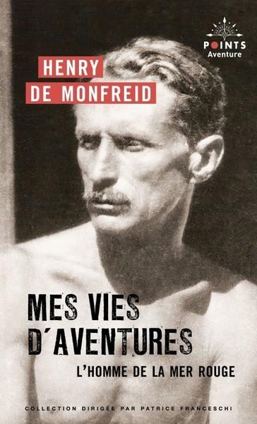 MES VIES D'AVENTURES - L'HOMME DE LA MER ROUGE | 9791041410927 | MONFREID (DE) , HENRY