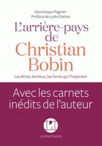 L'ARRIÈRE-PAYS DE CHRISTIAN BOBIN - LES ÊTRES, LES LIEUX, LES LIVRES QUI L'INSPIRENT  | 9782378800314 | PAGNIER, DOMINIQUE