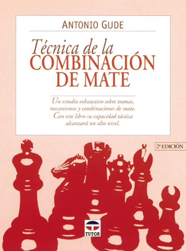 TÉCNICA DE LA COMBINACIÓN DE MATE | 9788479022532 | GUDE, ANTONIO