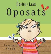 CARLES I LAIA - OPOSATS | 9788479016722 | CHILD, LAUREN