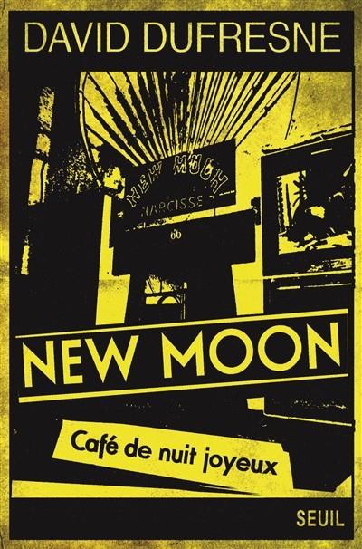 NEW MOON, CAFÉ DE NUIT JOYEUX -  | 9782021362954 | DUFRESNE, DAVIS