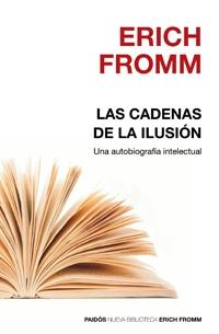 LAS CADENAS DE LA ILUSIÓN | 9788449321672 | ERICH FROMM