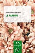 PARFUM, LE | 9782715405615 | ELLENA, JEAN-CLAUDE