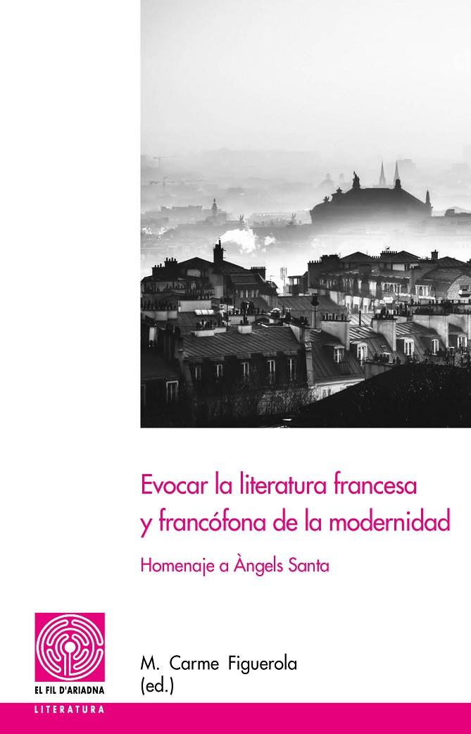 EVOCAR LA LITERATURA FRANCESA Y FRANCÓFONA DE LA MODERNIDAD | 9788413030975 | VARIOS AUTORES
