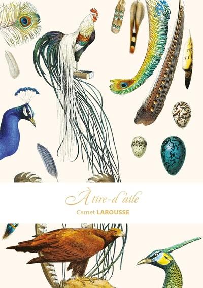 CARNET LAROUSSE - A TIRE D'AILES  | 9782036057395 | COLLECTIF
