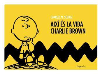 AIXÍ ÉS LA VIDA, CHARLIE BROWN | 9788497872652 | CHARLES M. SCHULZ