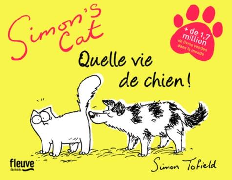 SIMON'S CAT - QUELLE VIE DE CHIEN !  | 9782265144293 | TOFIELD, SIMON