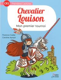 CHEVALIER LOUISON - MON PREMIER TOURNOI | 9782410015133 | FLORENCE CADIER, CAROLINE AYRAULT