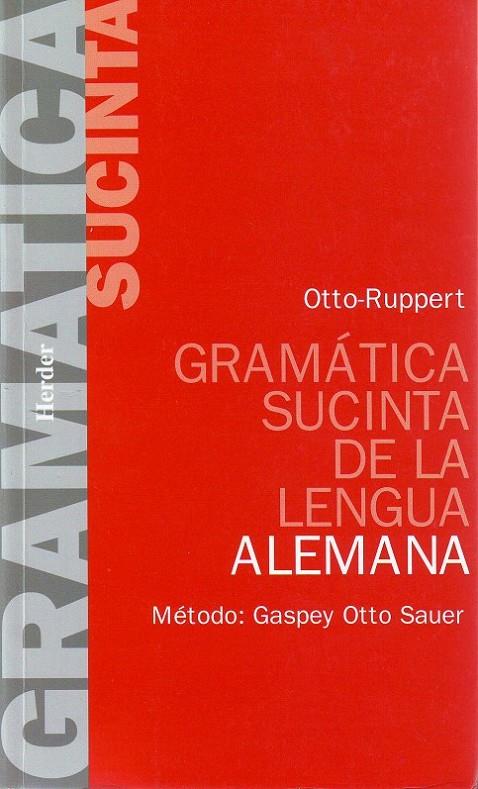 GRAMÁTICA SUCINTA DE LA LENGUA ALEMANA | 9788425400957 | OTTO, E./RUPPERT, E.