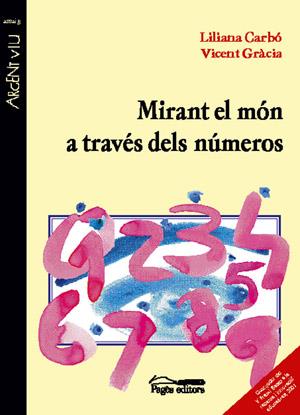 MIRANT EL MÓN A TRAVÉS DELS NÚMEROS | 9788479359195 | CARBÓ, LILIANA/GRÀCIA, VICENT
