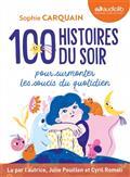 100 HISTOIRES DU SOIR : POUR SURMONTER LES SOUCIS DU QUOTIDIEN - AUDIOLIB | 9791035406370 | CARQUAIN, S