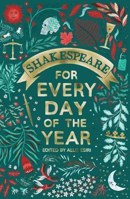 SHAKESPEARE FOR EVERY DAY OF THE YEAR | 9781509890323 | ALLIE ESIRI