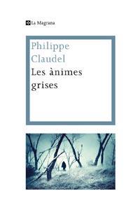 LES ÀNIMES GRISES | 9788482641454 | CLAUDEL, PHILIPPE