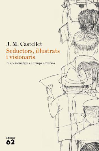 SEDUCTORS, IL·LUSTRATS I VISIONARIS. | 9788429761665 | J. M. CASTELLET