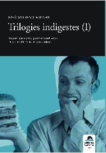 TRILOGIES INDIGESTES (I) | 9788496357693 | MORENO ARENAS, JOSÉ
