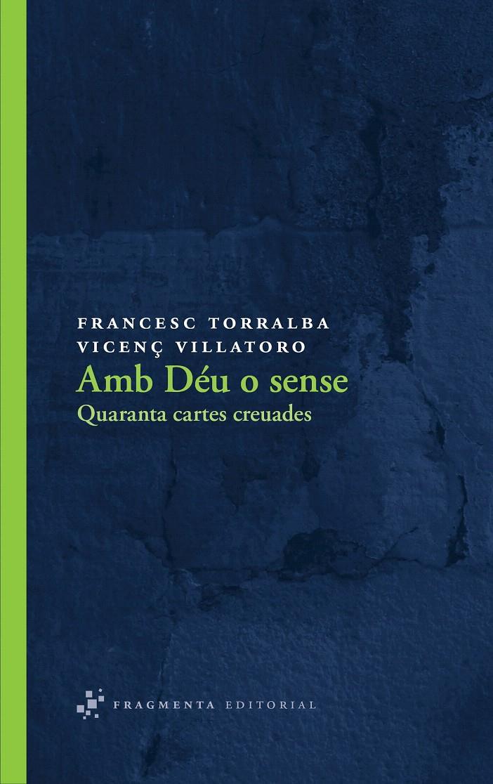 AMB DÉU O SENSE | 9788492416547 | TORRALBA ROSSELLÓ, FRANCESC/VILLATORO LAMOLLA, VICENÇ