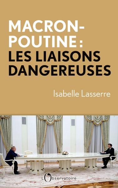 MACRON-POUTINE, LES LIAISONS DANGEREUSES | 9791032926826 | LASSERRE, ISABELLE