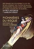 PIONNIÈRES DU RISQUE : HISTOIRES DE FEMMES INTRÉPIDES | 9791091534581 | STÉNUIT, MARIE-EVE
