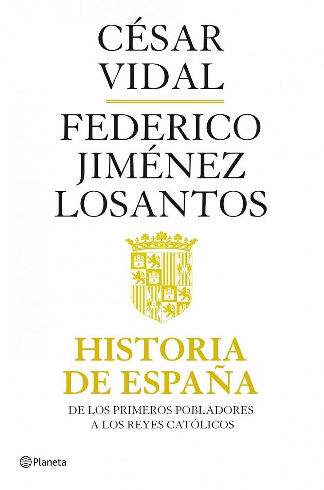 HISTORIA DE ESPAÑA | 9788408082118 | CÉSAR VIDAL/FEDERICO JIMÉNEZ LOSANTOS