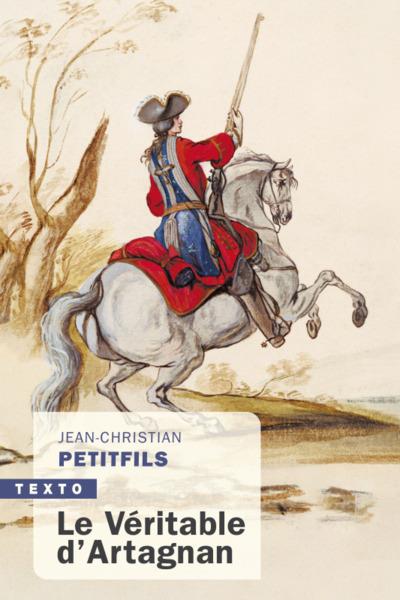 LE VÉRITABLE D'ARTAGNAN  | 9791021049826 | PETITFILS, JEAN-CHRISTIAN