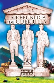 LA REPÚBLICA DE GUERRILLA | 9788497872331 | TEATRE DE GUERRILLA