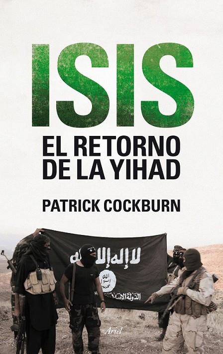 ISIS. EL RETORNO DE LA YIHAD | 9788434419247 | PATRICK COCKBURN