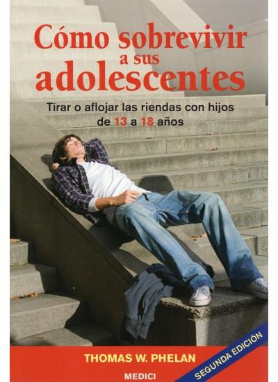 COMO SOBREVIVIR A SUS ADOLESCENTES | 9788497990967 | PHELAN, T.W.