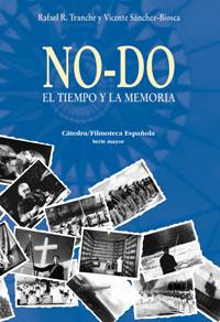 NO-DO. EL TIEMPO Y LA MEMORIA | 9788437623290 | SÁNCHEZ-BIOSCA, VICENTE/TRANCHE, RAFAEL R.
