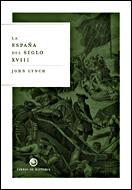 LA ESPAÑA DEL SIGLO XVIII | 9788484326625 | JOHN LYNCH