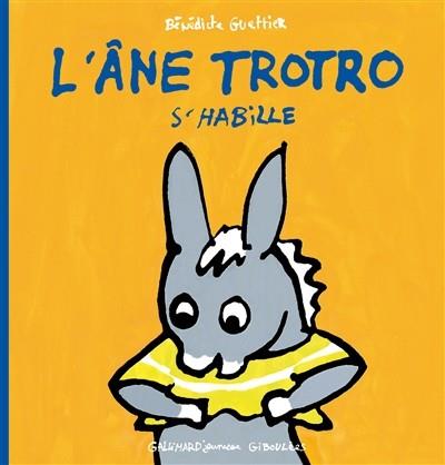 L'ÂNE TROTRO S'HABILLE  | 9782070654314 | GUETTIER, BENEDICTE