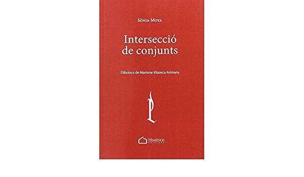 INTERSECCIÓ DE CONJUNTS | 9788494610783 | MOYA VILLANUEVA, SÒNIA