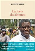 LA FORCE DES FEMMES : PUISER DANS LA RÉSILIENCE POUR RÉPARER LE MONDE | 9782072956157 | MUKWEGE, DENIS
