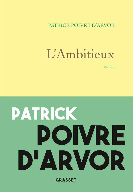 L'AMBITIEUX | 9782246822950 |  PATRICK POIVRE D'ARVOR