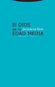 EL DIOS DE LA EDAD MEDIA | 9788481647563 | LE GOFF, JACQUES