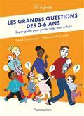 LES GRANDES QUESTIONS DES 3-6 ANS : SUPER GUIDE POUR PARLER AVEC MON ENFANT | 9782081500754 | COUCHARRIÈRE, SOPHIE
