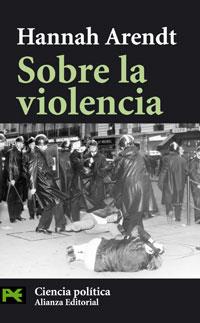 SOBRE LA VIOLENCIA | 9788420659800 | ARENDT, HANNAH