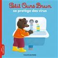 PETIT OURS BRUN SE PROTÈGE DES VIRUS | 9791036336508 | AUBINAIS, MARIE / BOURCHOLLET, C.